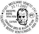 Annullo postale: 23/11/2003; Localit: Mogliano Veneto; Filiale: Treviso; Giuseppe Berto venticinque anni dopo; Convegno 2003 ex allievi Astori.